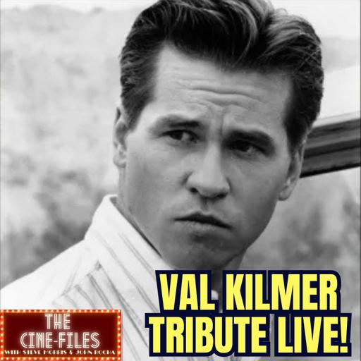 426 VAL KILMER Tribute - The Cine-Files LIVE!