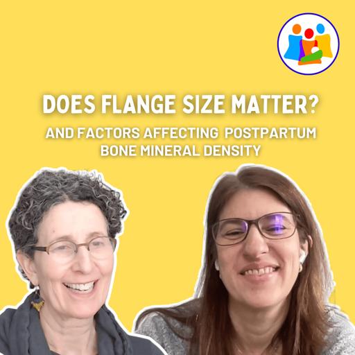 Bone Density and Vitamin D During Lactation, and the Science of Flange Sizing with Anne Eglash MD and Karen Bodnar MD