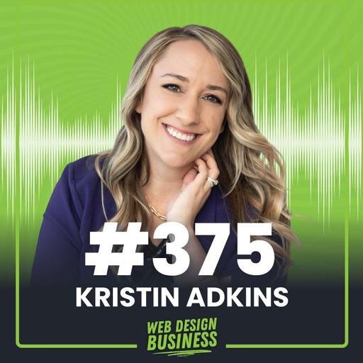 375 - 5 Years In and Thriving with "Web Designer for Speakers" Kristin Adkins