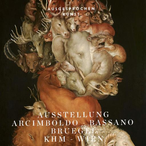 Arcimboldo - Bassano - Bruegel. Die Zeiten der Natur. KHM, Wien
