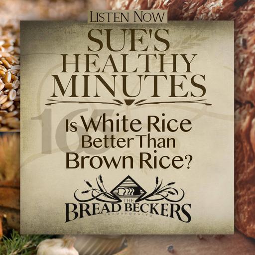 165: Is White Rice Better Than Brown Rice?