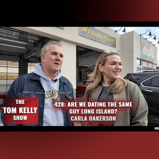 428: Are We Dating The Same Guy Long Island? - Carla Oakerson