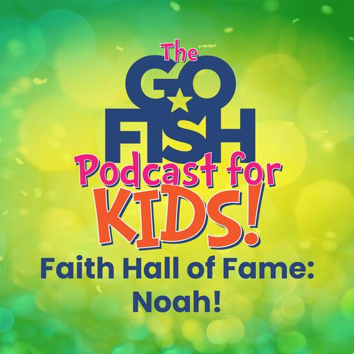 The Faith Hall of Fame: Noah