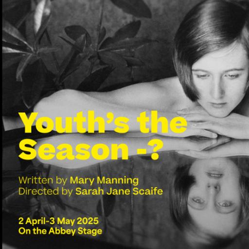 Youth's the Season - ? Programme Note from Director Sarah Jane Scaife