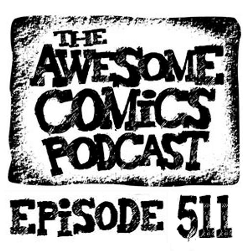 Episode 511 - These Indie Comics Should be BIGGER!