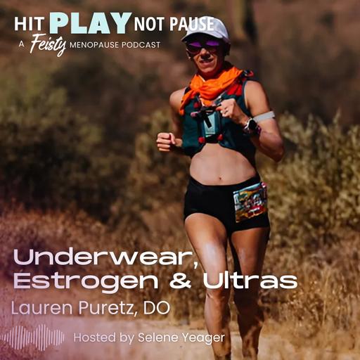 Underwear, Estrogen & Ultras with Lauren Puretz, DO (episode 222)