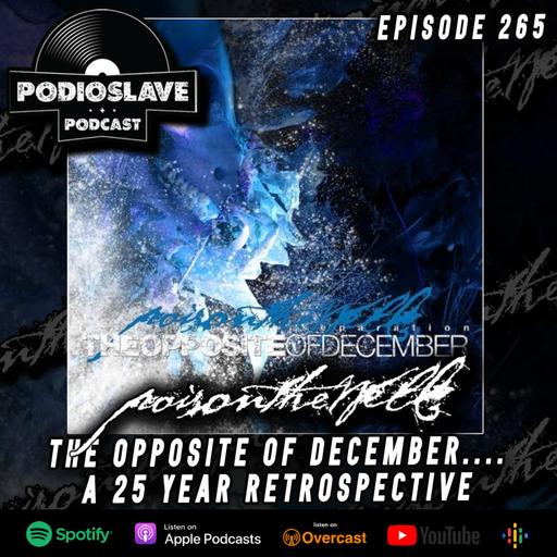 Ep 265: 25(+) Years of Poison The Well - The Opposite of December…A Season of Separation
