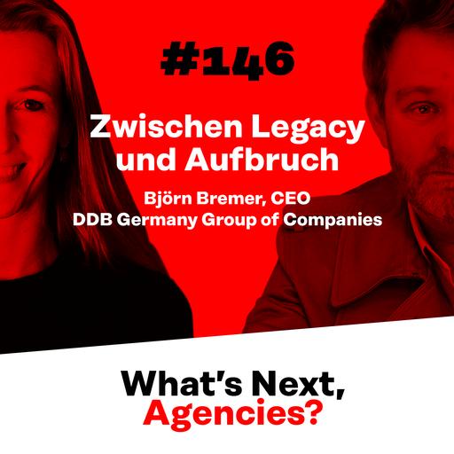 #146 mit Björn Bremer, CEO von DDB Germany Group of Companies