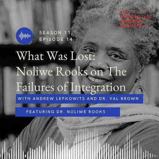 What Was Lost: Noliwe Rooks on The Failures of Integration