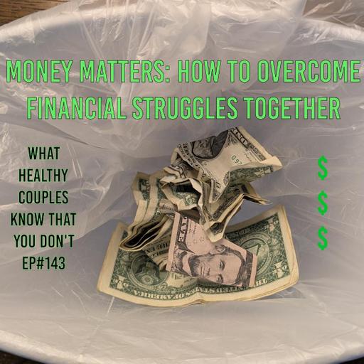 Money Matters in Love: How to Overcome Financial Struggles Together