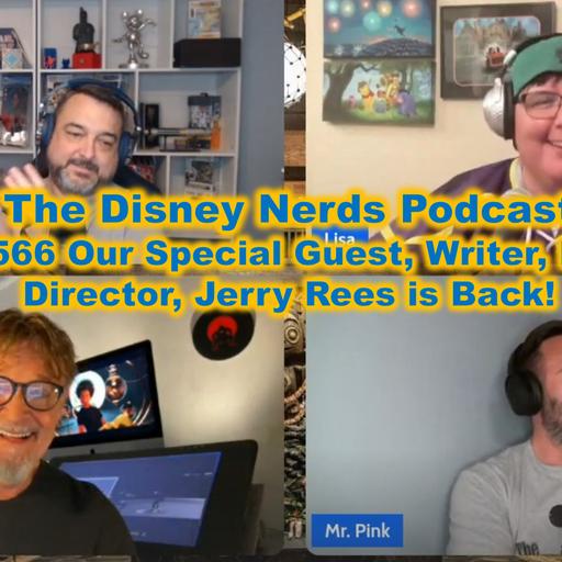 Show # 566 Our Special Guest, Writer, Producer, Director, Jerry Rees is Back!