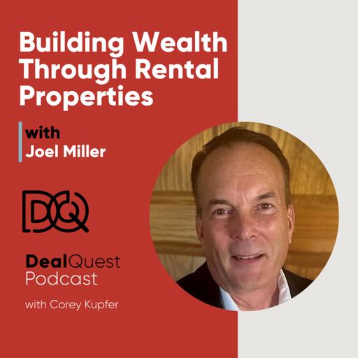 Episode 338: Building Wealth Through Rental Properties with Joel Miller