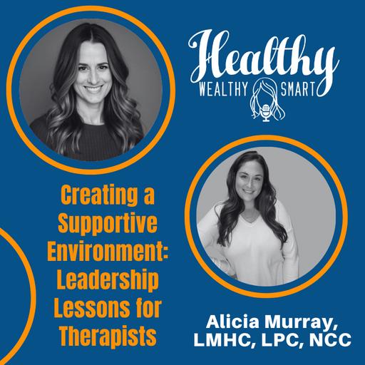 Alicia Murray: Creating a Supportive Environment: Leadership Lessons for Therapists