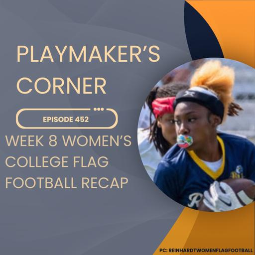 Playmaker’s Corner Episode 452: 2025 Week8 Women’s College Flag Football Recap (4.8-4.12)
