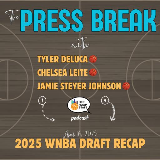 2025 WNBA Draft Recap | The Press Break