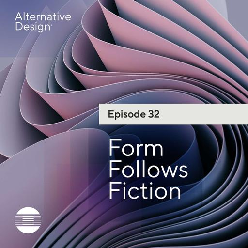 Form Follows Fiction