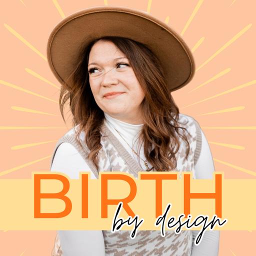 Episode 396 Darby From Birth By Design + Birth Language + Postpartum Prep + Beyond Birth