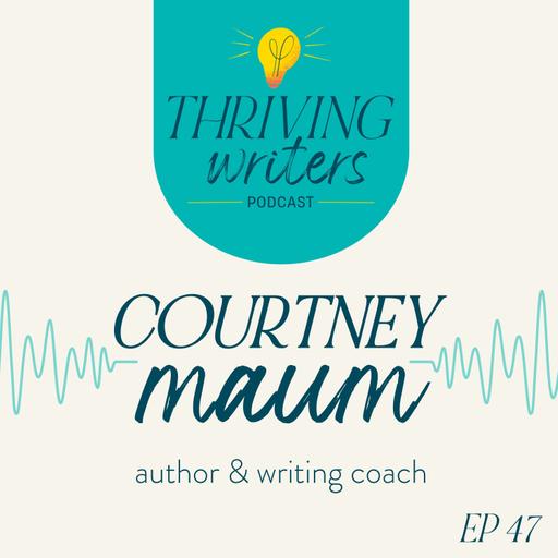 Episode 47: Courtney Maum, Author & Writing Coach