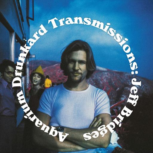 Transmissions :: Jeff Bridges