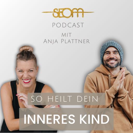 #152 So heilt dein inneres Kind - Mit Anja Plattner