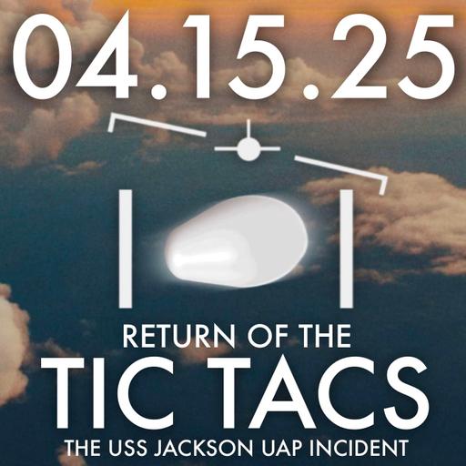 Return of the Tic Tacs: The USS Jackson UAP Incident | MHP 04.15.25