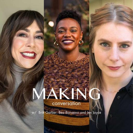 Adapting in an evolving 🌎 of craft Part 2 w/ Britt Garber, Bea Bonanno and Jen Joyce, ep. 170