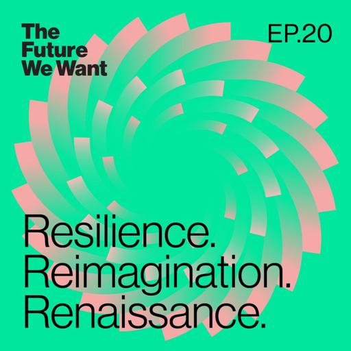 Resilience. Reimagination. Renaissance. with Ariana Gómez