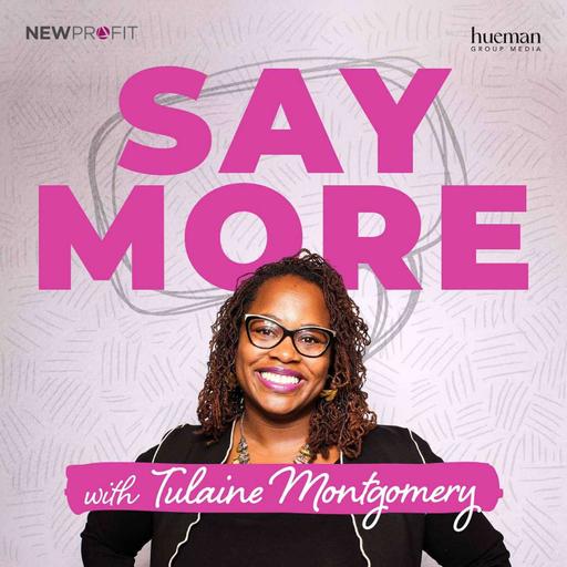 Let’s Say a Little Bit More About: Joy in Changemaking - Tulaine Montgomery