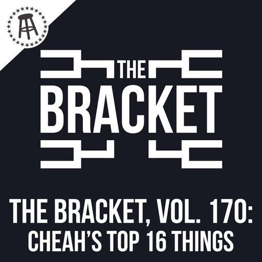 Steven Cheah's Top 16 Things! (The Bracket, Vol. 170)