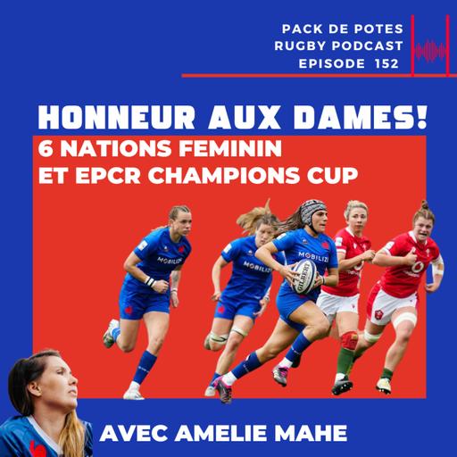 Ep. 152 : Honneur aux Dames ! 6 Nations Féminin et EPCR Champions Cup avec Amélie Mahé