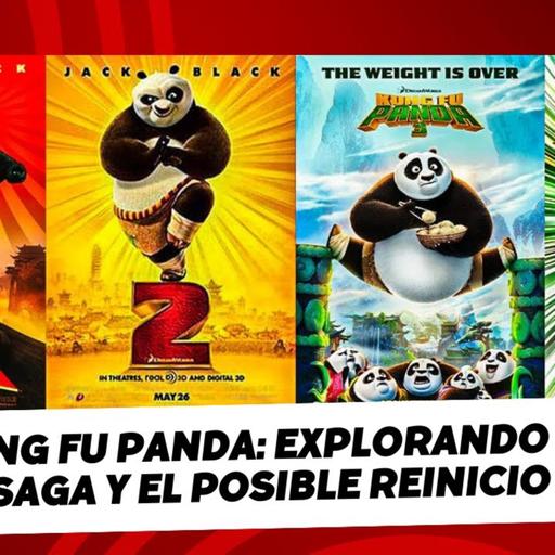 Kung Fu Panda: Explorando la Saga y el Posible Reinicio