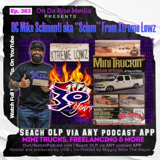 OG Mike Sclimenti aka “Sclem" - Xtreme Lowz