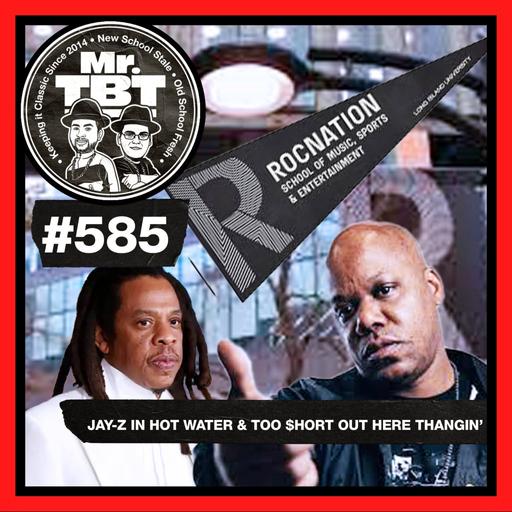 585: Jay-Z in Hot Water & Too $hort Out Here Thangin’