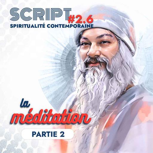 La méditation 2/9 — SCRIPT #2