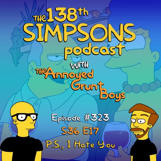 323. S36 E17 - P.S., I Hate You