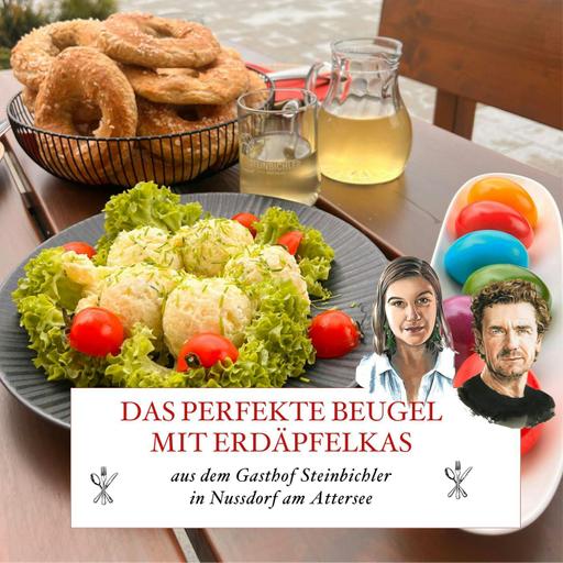 Der perfekte Beugel mit Erdäpfelkas vom Gasthof Steinbichler am Attersee - #65