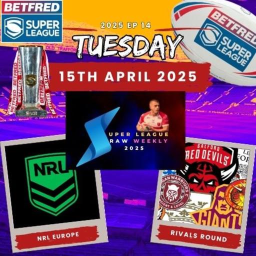Super League Raw Weekly 15th April 2015 - Super League - Rugby League