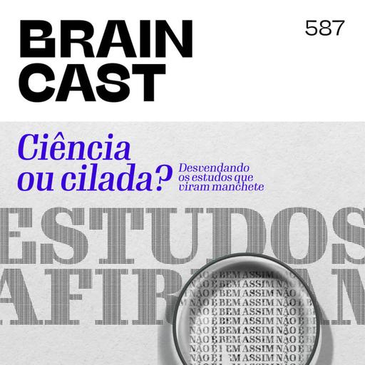 Ciência ou cilada? Desvendando os estudos que viram manchete