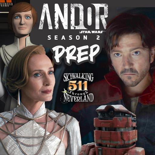 511: ANDOR Season 2 Prep