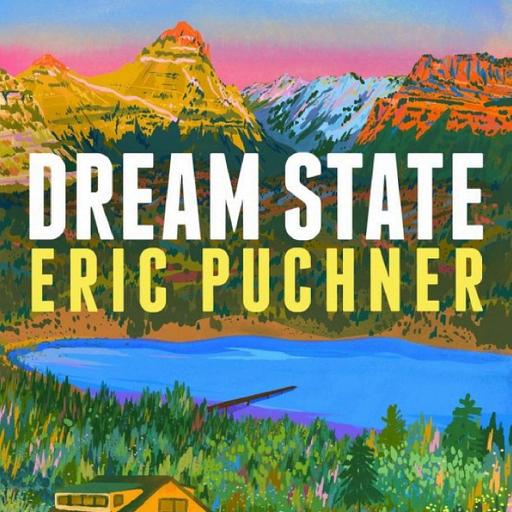 A love triangle set against the beauty of Montana in Eric Puchner's Dream State