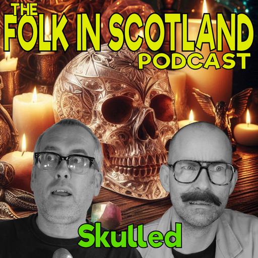 Folk in Scotland - Skulled