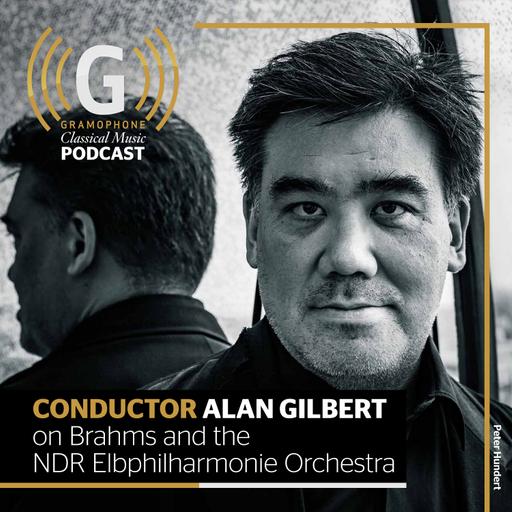 Conductor Alan Gilbert on Brahms and the NDR Elbphilharmonie Orchestra