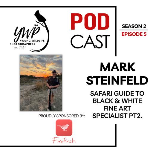 YWP Podcast Season 3 Episode 5 - Through the Lens: Mark’s Unique Approach to Wildlife Photography