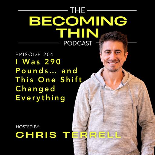 I Was 290 Pounds… and This One Shift Changed Everything (204)