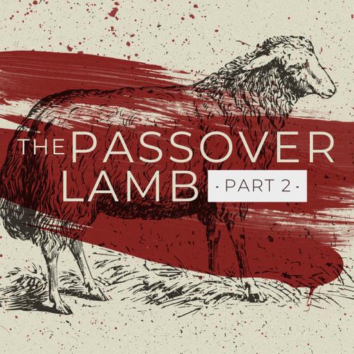 The Passover Lamb Part 2