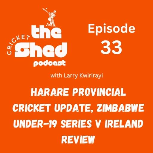 Harare Provincial cricket update, Zimbabwe Under-19 series v Ireland review