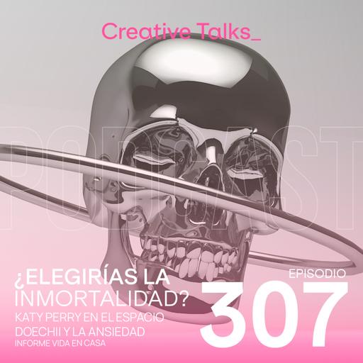 Temp. 11 Ep. 307 - ¿Elegirías la inmortalidad?