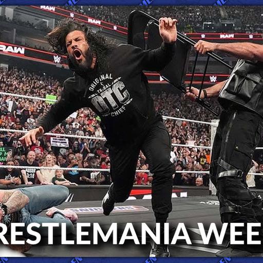 Mat Men Ep. 520 - It’s WWE WrestleMania Weekend!