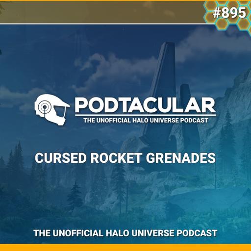Podtacular 895: Cursed Rocket Grenades