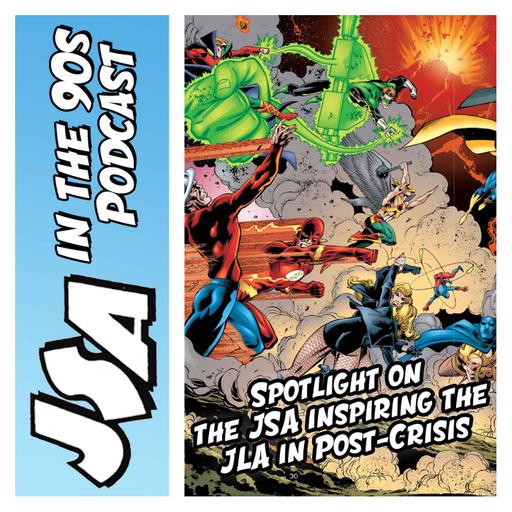 JSA in the 90s - JSApril with a Spotlight on Post-Crisis and the JSA inspiring the JLA